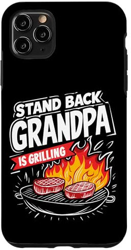 iPhone 11 Pro Max Stand Back Grandpa Is Grilling BBQ Grill 4th of July Funny Case