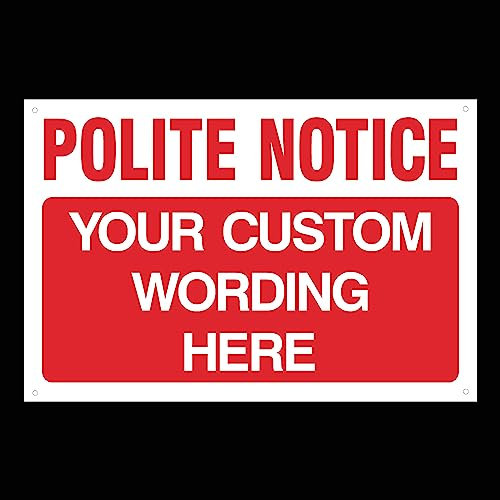 Custom Made Polite Notice Sign (Choose Size, Material & Text)