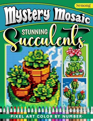 Mystery Mosaics Color by Number Stunning Succulents: 50 Mesmerizing Pixel Art Florarium Plants Tropical Cactus For Relaxation & Inspiration (Mystery Mosaic Color By Number Collection)