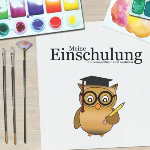 Meine Einschulung Erinnerungsalbum zum Ausfüllen: Dein Buch zur Einschulung zum selbstgestalten mit Hilfe von Vordrucken - inklusive Gästebuch für die Einschulung und Platz für Fotos
