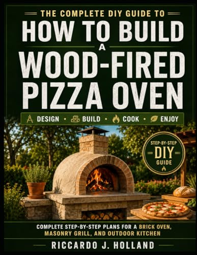 How to Build a Wood-Fired Pizza Oven