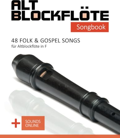 Altblockflöte Songbook - 48 Folk & Gospel Songs für Altblockflöte in F: + Sounds online (Altblockflöte Songbooks)
