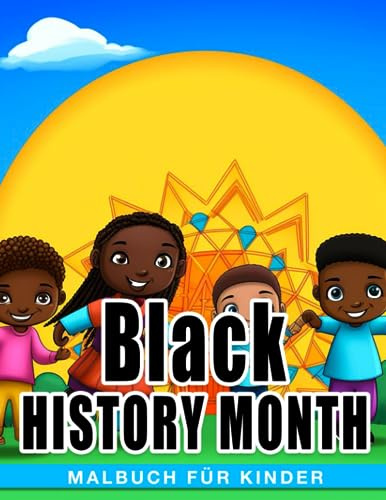 Malbuch zum Black History Month für Kinder: Inspirierende Schwarze Helden Malvorlagen für Kinder und Jugendliche zum Ausmalen und Lernen