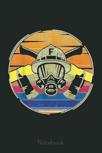 Vintage Firefighter Axe Retro Sunset Funny Fireman Gift Notebook: Appreciation Notebook/Journal Homebook For your favorite Firefighter | 6x9, 110 pages | Lined | Firefighter Gift Idea