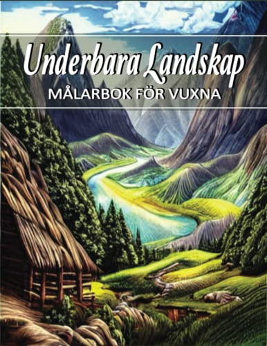 Underbara Landskap Målarbok för Vuxna: Avslappning Färgbok med stor utskrift med natur utomhus sceneri, stress avlastande mönster för vuxna, kvinnor, älskade natur...