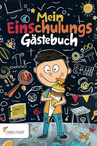 Mein Einschulungs Gästebuch: über 50 Seiten voller Erinnerungen an den Tag der Einschulung - viel Platz für Infos, Bilder und Glückwünsche Deiner ... für Jungen zur Einschulung in die 1. Klasset