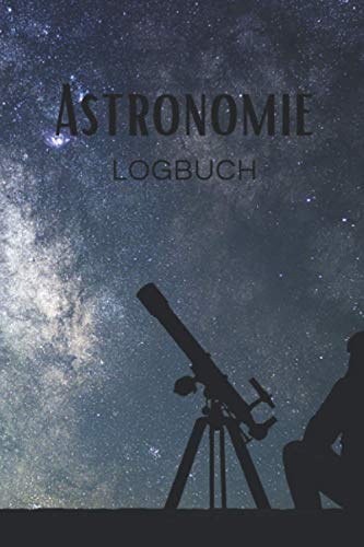 Astronomie Logbuch: Astronomie Logbuch zum Ausfüllen A5 – Deine astronomischen Beobachtungen dokumentieren I Logbuch für die Beobachtung des Mondes, ... I Geschenk für alle Astronomieliebhaber