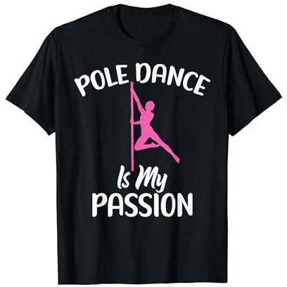 Fitness Pole Dance ist meine Leidenschaft Pole Dance T-Shirt
