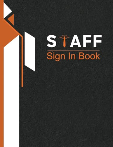 Staff Sign In Book: Staff Sign-In and Out Register for Offices, Schools, and Small Businesses ( Records Up to 3,120 Entries )