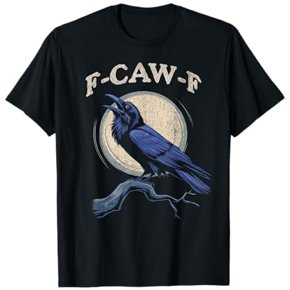 Funny Black Crow F-Caw-F Crow Lover T-Shirt