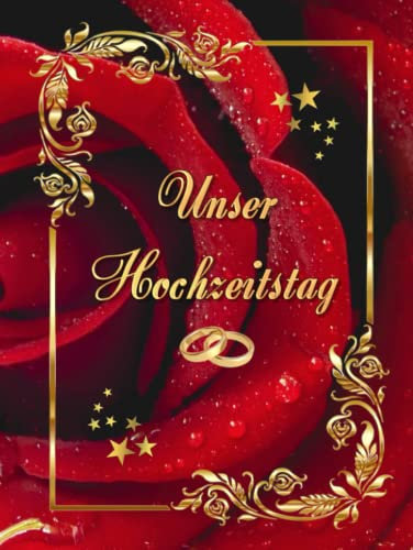 Unser Hochzeitstag Fotoalbum Gästebuch geeignet für alle Hochzeitstage Hochzeitsalbum Erinnerungsalbum Fototagebuch Erinnerungsstück Hochzeitstagebuch ... Foto Album Feier Glückwünsche Rose 03