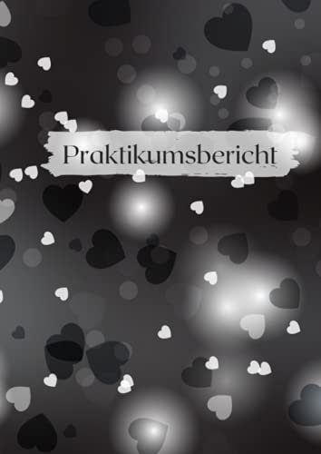 Praktikumsbericht: Praktikumsnachweis - ideal für duales Studium - Berichtsheft - Design: Schwarz mit Herzen