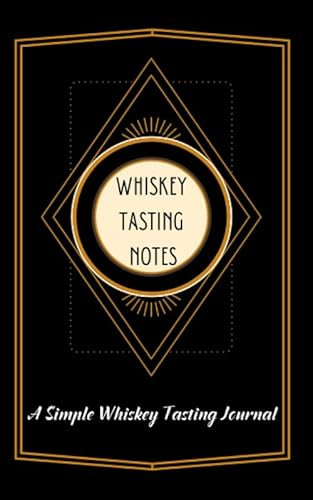 Whiskey Tasting Notes | A Simple Tasting Journal: Small Pocket Notebook for Scoring, Rating Whiskey. Gift for the Whiskey Fan, Aficionado | Unique Present for Father's Day, Dad's Birthday