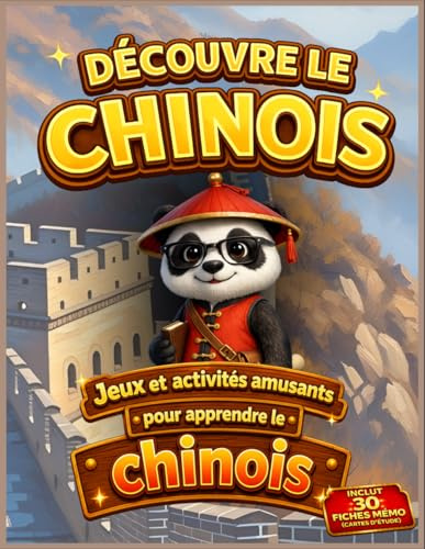 Découvre le chinois: Jeux et activités amusants pour apprendre le chinois