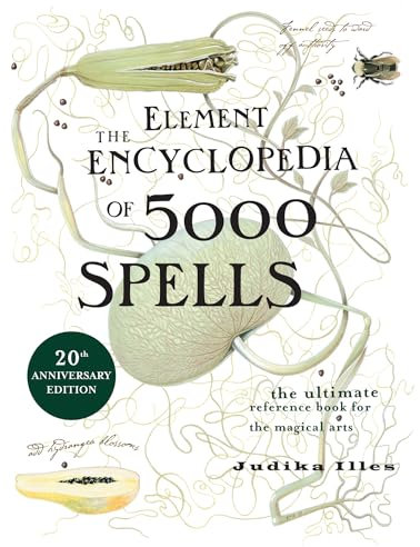 The Element Encyclopedia of 5000 Spells: The Ultimate Reference Book for the Magical Arts (English Edition)