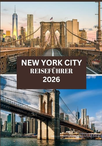 NEW YORK CITY REISEFÜHRER 2026: Alles, was Sie für ein unvergessliches New York-Erlebnis benötigen