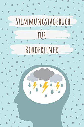 Stimmungstagebuch für Borderliner: Selbsthilfebuch für Borderliner zum Ausfüllen und Ankreuzen - Skill zur Selbsthilfe im 6x9 Format - ... Borderlinestörung - Borderline Selbsthilfe