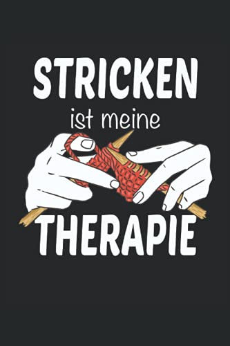 STRICKEN IST MEINE THERAPIE: Notizbuch mit 120 linierten Seiten DIN A5