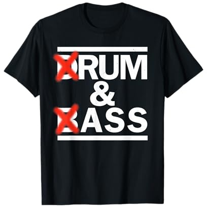 Drum and Bass Rum & Ass Funny Rave Party EDM DJ House Music T-Shirt