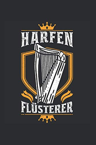 Harfe Notizbuch: Harfen Flüsterer Harfenist Harfe Harfenistin Orchester / 6x9 Zoll / 120 linierte Seiten Seiten