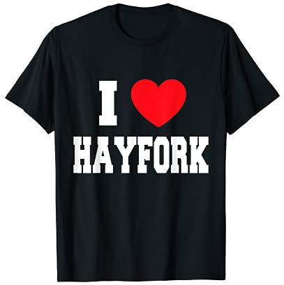 I Love Hayfork T-Shirt