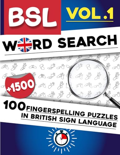 BSL Word Search: Dactylology -100 Fingerspelling Puzzles in British Sign Language (Vol.1): Enjoyable Puzzle Book for Beginners and Experts