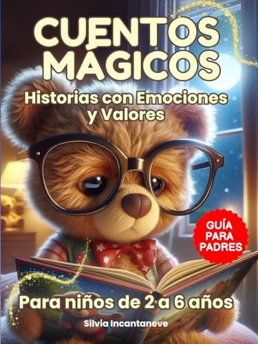 Cuentos Mágicos para Dormir: Historias Bellísimas con Valores para Niños de 2 a 6 Años