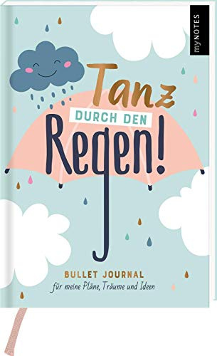 myNOTES Tanz durch den Regen: Bullet Journal für meine Pläne, Träume und Ideen