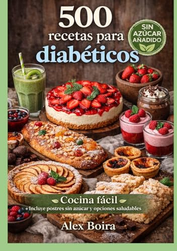 500 RECETAS PARA DIABÉTICOS: COCINA FÁCIL