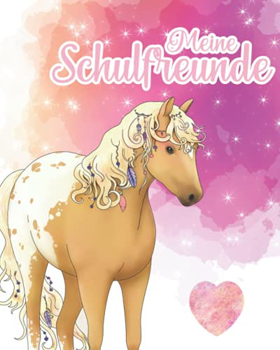 Meine Schulfreunde: Pferde Freundebuch für Mädchen ab 6 Jahren. Geschenk Mitgebsel für Kindergeburtstage.