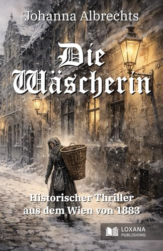 Die Wäscherin • Historischer Thriller aus dem Wien von 1883
