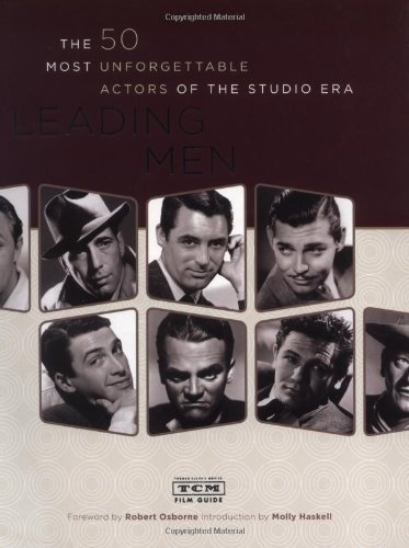 Leading Men: The 50 Most Unforgettable Actors of the Studio Era by Turner Classic Movies (2006-09-21)