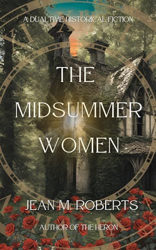 The Midsummer Women: A Dual-Time Historical Fantasy