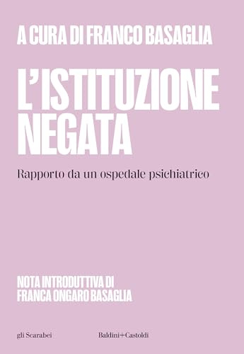 L'istituzione negata. Rapporto da un ospedale psichiatrico