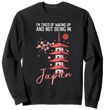 Estoy Cansado de Despertar y no Estar en Japón Sudadera