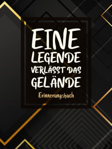 Eine Legende Verlässt Das Gelände Erinnerungsbuch: Eintragbuch und Gästebuch für Abschiedsfeiern, zur Rente oder Jobwechsel · Zum Einschreiben von ... als Abschiedsgeschenk · Dunkles Coverdesign