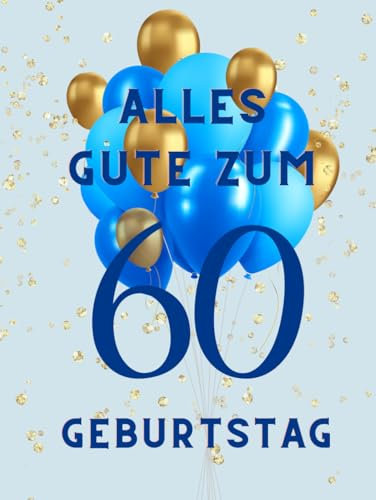 Gästebuch zum 60. Geburtstag - Das Buch für besondere Momente | Hardcover Gästebuch Geburtstag zum Ausfüllen und Fotos einkleben | Kreatives Geburtstag Gästebuch für Mann und Frau
