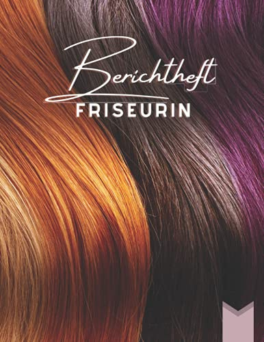 Berichtheft Friseurin: mit verschiedenen Haarfarben | Ausbildungsnachweis Friseurin Ausbildung | auf Wochenbasis zum Eintragen | von Montag bis Sonntag