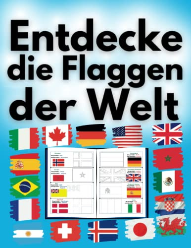 Entdecke die Flaggen der Welt: Coloring-Buch mit klaren und genauen Flaggenabbildungen | Eine kreative Möglichkeit, die Nationen zu lernen | buntes ... tolles Geographie-Geschenk | Landesflaggen