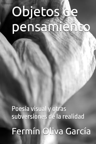 Objetos de pensamiento: Poesía visual y otras subversiones de la realidad