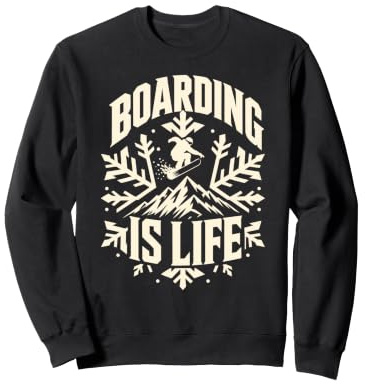 Snowboarding BOARDING IS LIFE Funny Snowboard Children Sweatshirt