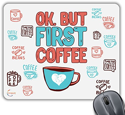 Coralgraph Inc CP345 OK. BUT First Coffee Novelty Gift Printed PC Laptop Computer Mouse Mat Pad