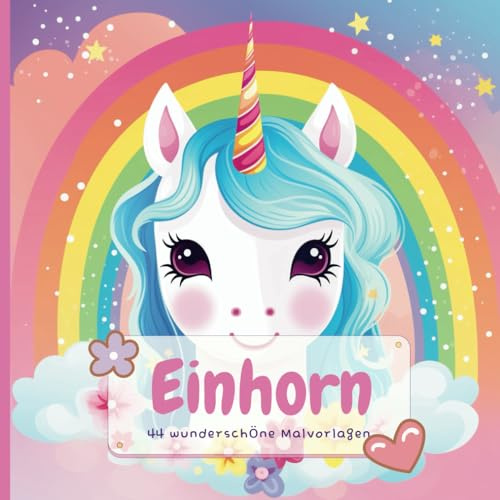 Einhorn-Malbuch: Magische Einhörner mit Regenbögen und Herzen