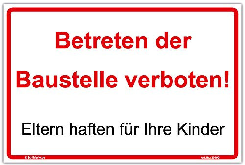Schild Betreten der Baustelle verboten! Eltern haften für Ihre Kinder Hinweisschild 300x200 mm Querformat, stabile Aluminiumverbundplatte 3mm stark - inkl. 4 Eckbohrungen