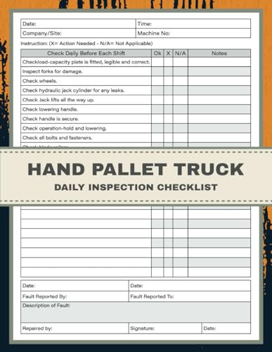 Hand Pallet Truck Daily Inspection Checklist: Manual Hand Pallet Jack Forklift Pre-Use Inspection Report Book to Enhance Safety, Compliance and Operational Efficiency