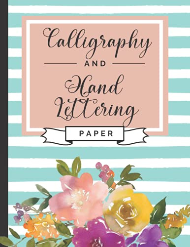 Calligraphy and Hand Lettering Paper: Modern Calligraphy Handlettering Workbook for Begginers| Improving Handwriting for Kids and Adults
