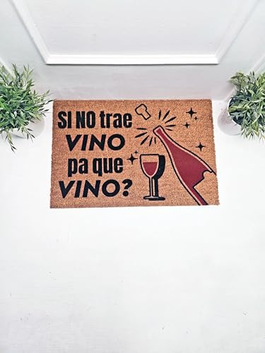 Top Mat Felpudo Si no trajo Vino para Que Vino Coco Natural 60x40 cm Antideslizante Base Látex Alfombrilla Entrada Casa Exterior Resistente Fácil Limpieza Diseño Divertido