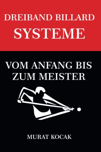 DREIBAND BILLARD SYSTEME: VOM ANFANG BIS ZUM MEISTER