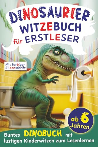 Dinosaurier-Witzebuch für Erstleser - buntes Dinobuch mit lustigen Kinderwitzen zum Lesenlernen ab 6 Jahren: Farbige Silbengeschichten 1. Klasse