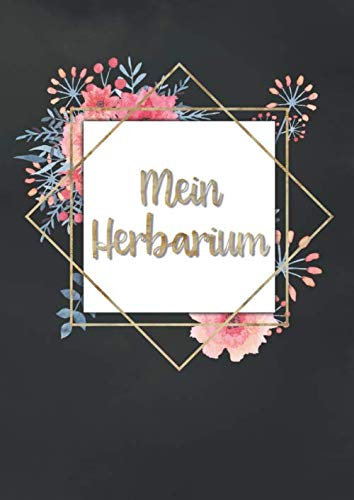 Mein Herbarium: Großes Herbarium zur Pflanzenaufbewahrung | mit vorgefertigten Etiketten zur Pflanzenbestimmung | ausreichend Platz für getrocknete ... Blätter | Motiv: Geometrischer Blumenrahmen